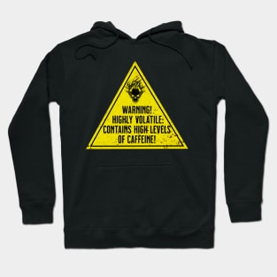 Warning! Highly Volatile: High Levels of Caffeine Hoodie